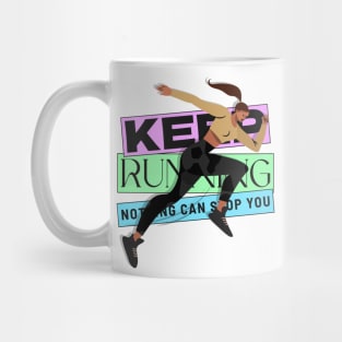 Keep Running, Nothing Can Stop You Mug